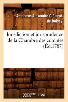 portada Jurisdiction Et Jurisprudence de la Chambre Des Comptes, (Éd.1787) (in French)