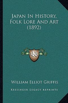 portada japan in history, folk lore and art (1892) (en Inglés)