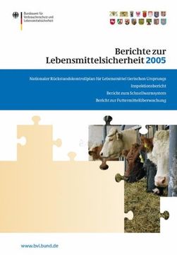 portada Berichte zur Lebensmittelsicherheit 2005: Bericht zur Futtermittelüberwachung; Nationaler Rückstandskontrollplan für Lebensmittel Tierischen. Und Veterinäramtes (Fvo) (Bvl-Reporte) (en Alemán)