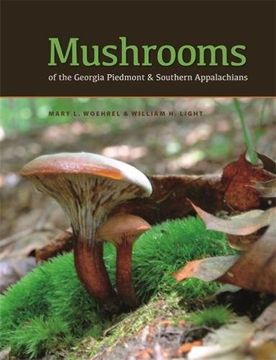 portada Mushrooms of the Georgia Piedmont and Southern Appalachians: A Reference (Wormsloe Foundation Nature Book Series)