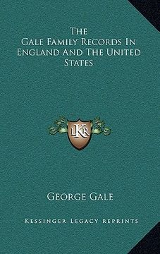 portada the gale family records in england and the united states (en Inglés)