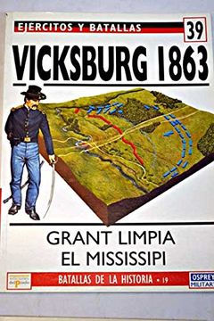 portada Ejercitos y Batallas, 39. Vicksburg 1863, Grant Limpia el Missisipi