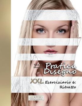 portada Pratica Disegno - XXL Eserciziario 6: Ritratto (en Italiano)