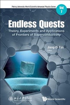 portada Endless Quests: Theory, Experiments and Applications of Frontiers of Superconductivity (en Inglés)