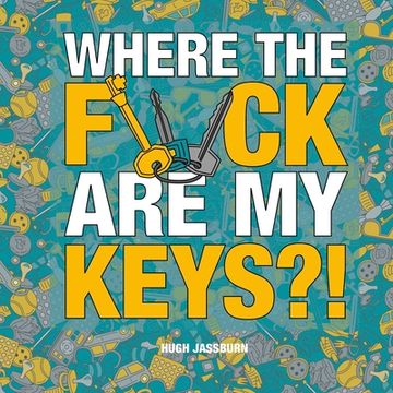 portada Where the F*Ck are my Keys? A Search-And-Find Adventure for the Perpetually Forgetful (in English)
