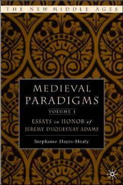portada medieval paradigms, volume 1: essays in honor of jeremy duquesnay adams (en Inglés)