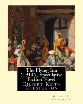 portada The Flying Inn (1914), By Gilbert K. Chesterton ( Speculative Fiction Novel ): Gilbert Keith Chesterton