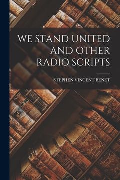 portada We Stand United and Other Radio Scripts