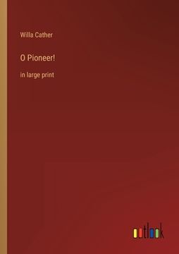 portada O Pioneer!: in large print (en Inglés)