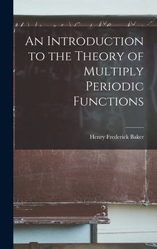 portada An Introduction to the Theory of Multiply Periodic Functions (en Inglés)