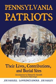 portada Pennsylvania Patriots: Their Lives, Contributions, and Burial Sites (en Inglés)
