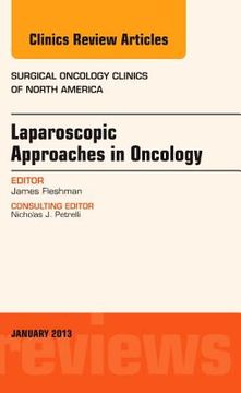 portada Laparoscopic Approaches in Oncology, an Issue of Surgical Oncology Clinics: Volume 22-1
