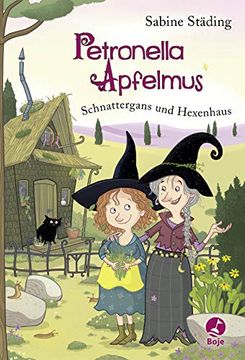 portada Petronella Apfelmus: Schnattergans und Hexenhaus. Band 6 (en Alemán)