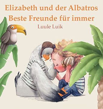 portada Elizabeth und der Albatros: Beste Freunde für Immer