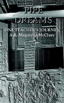 portada pipe dreams: one teacher's journey (in English)