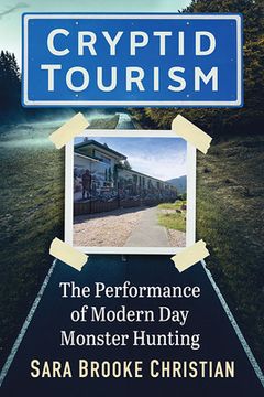portada Cryptid Tourism: The Performance of Modern Day Monster Hunting