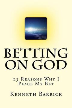 portada Betting On God: 13 Reasons Why I Place My Bet (en Inglés)