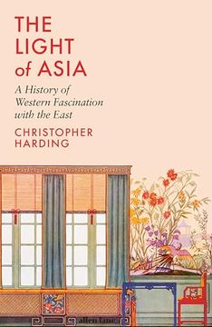 portada The Light of Asia: A History of Western Fascination With the East (en Inglés)