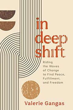 portada In Deep Shift: Riding the Waves of Change to Find Peace, Fulfillment, and Freedom (en Inglés)