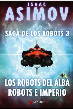 portada Saga de los Robots 3. Los Robots del Alba / Robots e Imperio