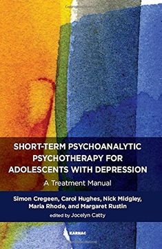 portada Short-Term Psychoanalytic Psychotherapy for Adolescents With Depression: A Treatment Manual (Tavistock Clinic Series) (in English)