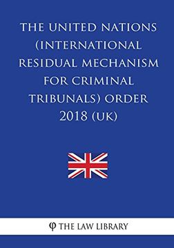 portada The United Nations (International Residual Mechanism for Criminal Tribunals) Order 2018 (Uk) (in English)
