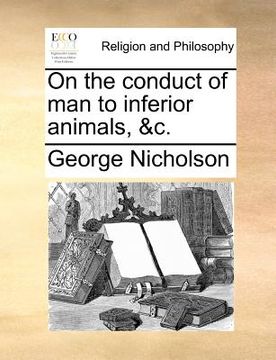 portada on the conduct of man to inferior animals, &c.