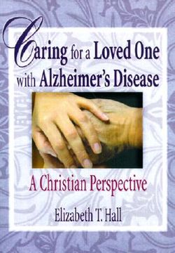 portada caring for a loved one with alzheimer's disease: a christian perspective (in English)