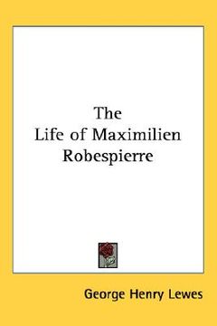 portada the life of maximilien robespierre (en Inglés)