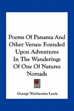 portada poems of panama and other verses: founded upon adventures in the wanderings of one of natures nomads (in English)