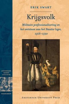 portada Krijgsvolk: Militaire Professionalisering en et Onstaan van het Staatse Leger, 1568 - 1590 (Dissertation Amsterdam Studies in the Dutch Golden Age) (in Dutch)