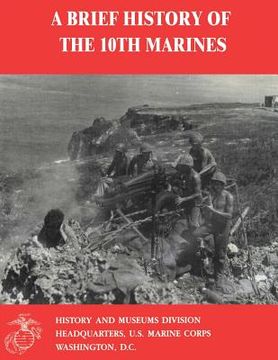 portada A Brief History of the 10th Marines (en Inglés)