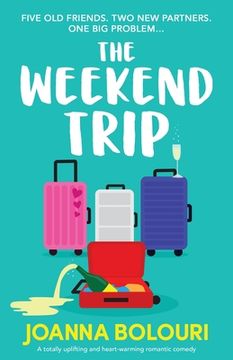 portada The Weekend Trip: A totally uplifting and heart-warming romantic comedy (en Inglés)
