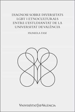 portada Diagnosi Sobre Diversitats Lgbt i Etnoculturals Entre L'Estudiantat de la Universitat de València: Primera Fase (in Catalá)