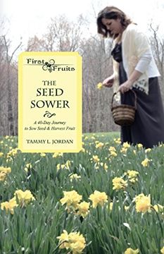 portada The Seed Sower: A 40-Day Journey to Sow Seed & Harvest Fruit