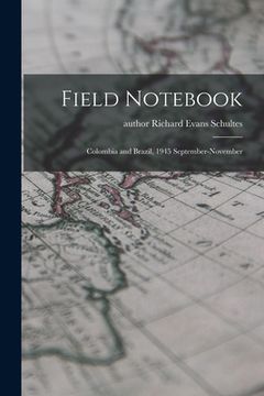 portada Field Notebook: Colombia and Brazil, 1945 September-November (en Inglés)