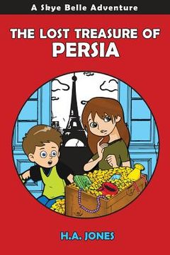 portada The Lost Treasure of Persia: A Skye Belle Adventure (in English)