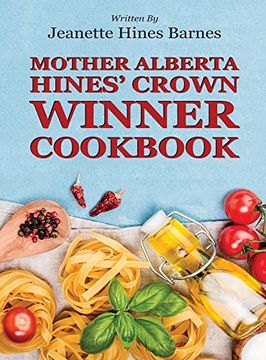 portada Mother Alberta Hines' Crown Winner Cookbook (en Inglés)