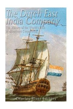 portada The Dutch East India Company: The History of the World's First Multinational Corporation (en Inglés)