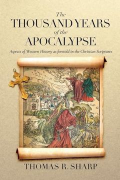 portada The Thousand Years of the Apocalypse: Aspects of Western History as Foretold in the Christian Scriptures (en Inglés)