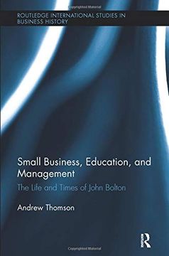 portada Small Business, Education, and Management: The Life and Times of John Bolton (in English)
