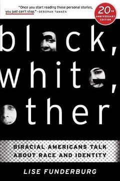 portada Black, White, Other: Biracial Americans Talk About Race and Identity (en Inglés)