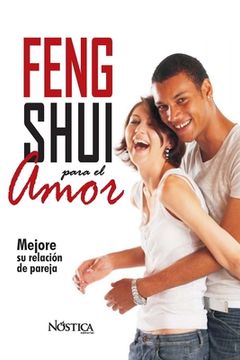 portada Feng Shui Para El Amor: Mejore Su Relación De Pareja (spanish Edition) (in Spanish)