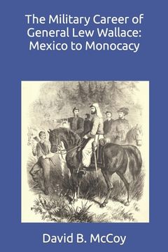 portada The Military Career of General Lew Wallace: Mexico to Monocacy (in English)