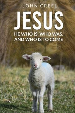 portada Jesus: He Who is, Who was, and Who is to Come (en Inglés)