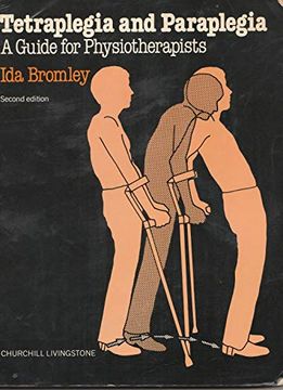 portada Tetraplegia and Paraplegia (Paperback Reprint): A Guide for Physiotherapists de ida Bromley(Churchill Livingstone) (en Inglés)