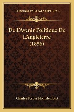 portada De L'Avenir Politique De L'Angleterre (1856) (en Francés)