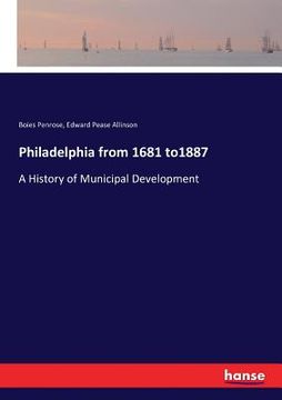 portada Philadelphia from 1681 to1887: A History of Municipal Development (en Inglés)