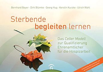portada Sterbende Begleiten Lernen: Das Celler Modell zur Qualifizierung Ehrenamtlicher für die Hospizarbeit (en Alemán)