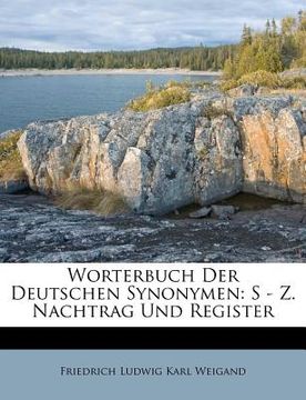 portada Worterbuch Der Deutschen Synonymen: S - Z. Nachtrag Und Register (en Alemán)